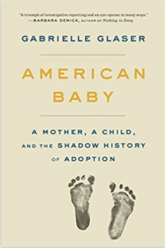 Book: "American Baby: A Mother, a Child, and the Shadow History of Adoption"